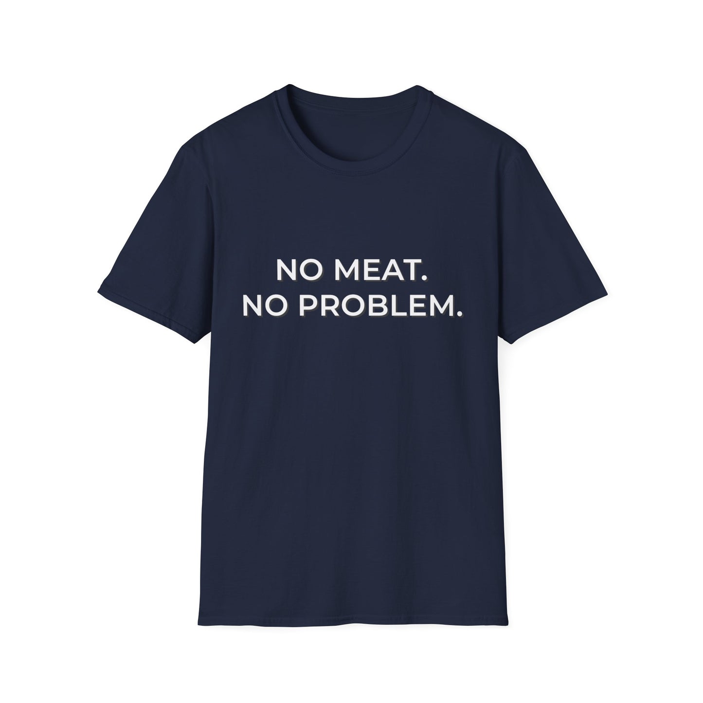 No Meat. No Problem. T-Shirt