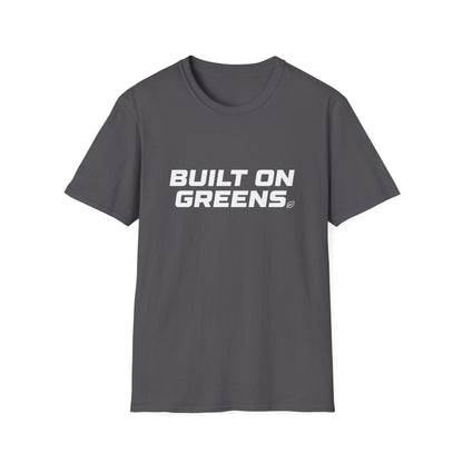 Built on Greens T-Shirt