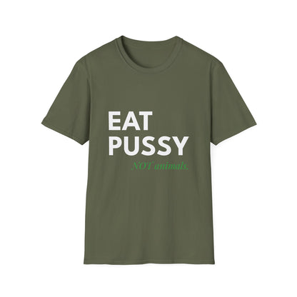Eat Pussy NOT Animals T-Shirt