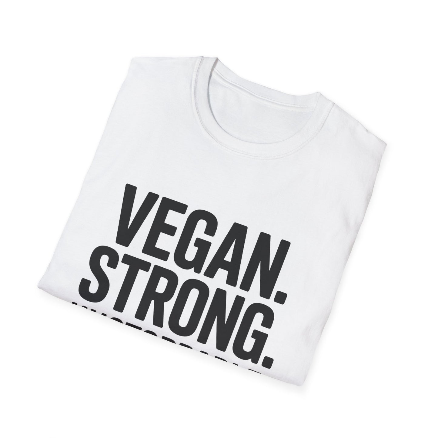Vegan. Strong. Unstoppable. T-Shirt