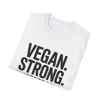 Vegan. Strong. Unstoppable. T-Shirt