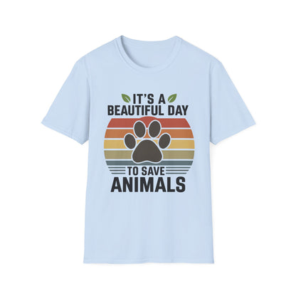 It's a Beautiful Day to Save Animals T-Shirt
