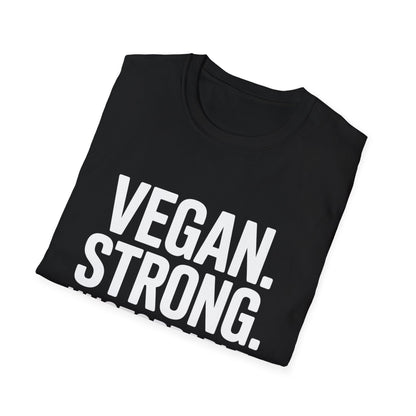 Vegan. Strong. Unstoppable. T-Shirt