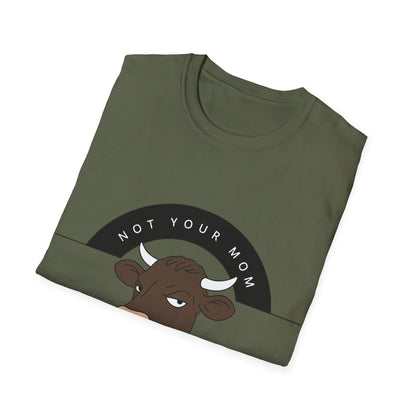 Not Your Mom Not Your Milk T-Shirt