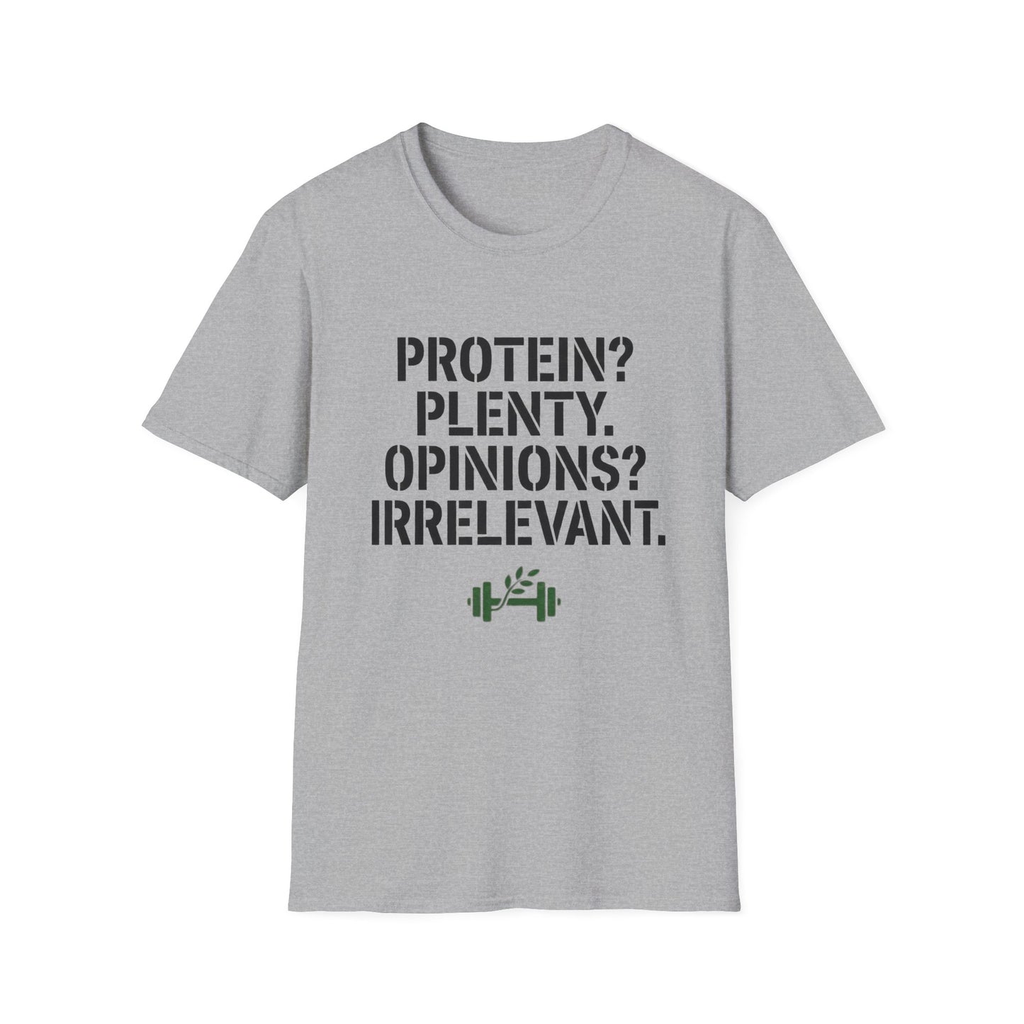 Protein? Plenty. Opinions? Irrelevant. T-Shirt