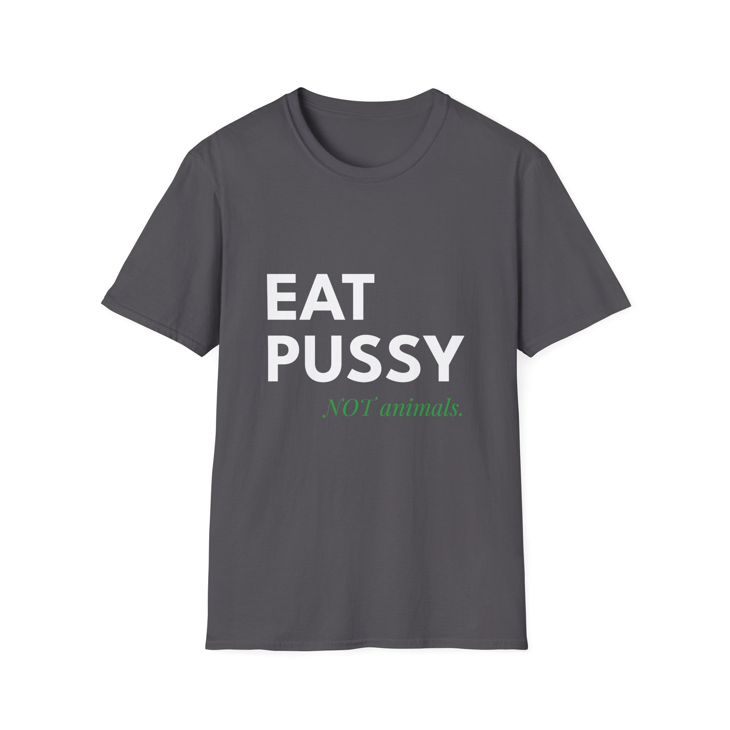 Eat Pussy NOT Animals T-Shirt