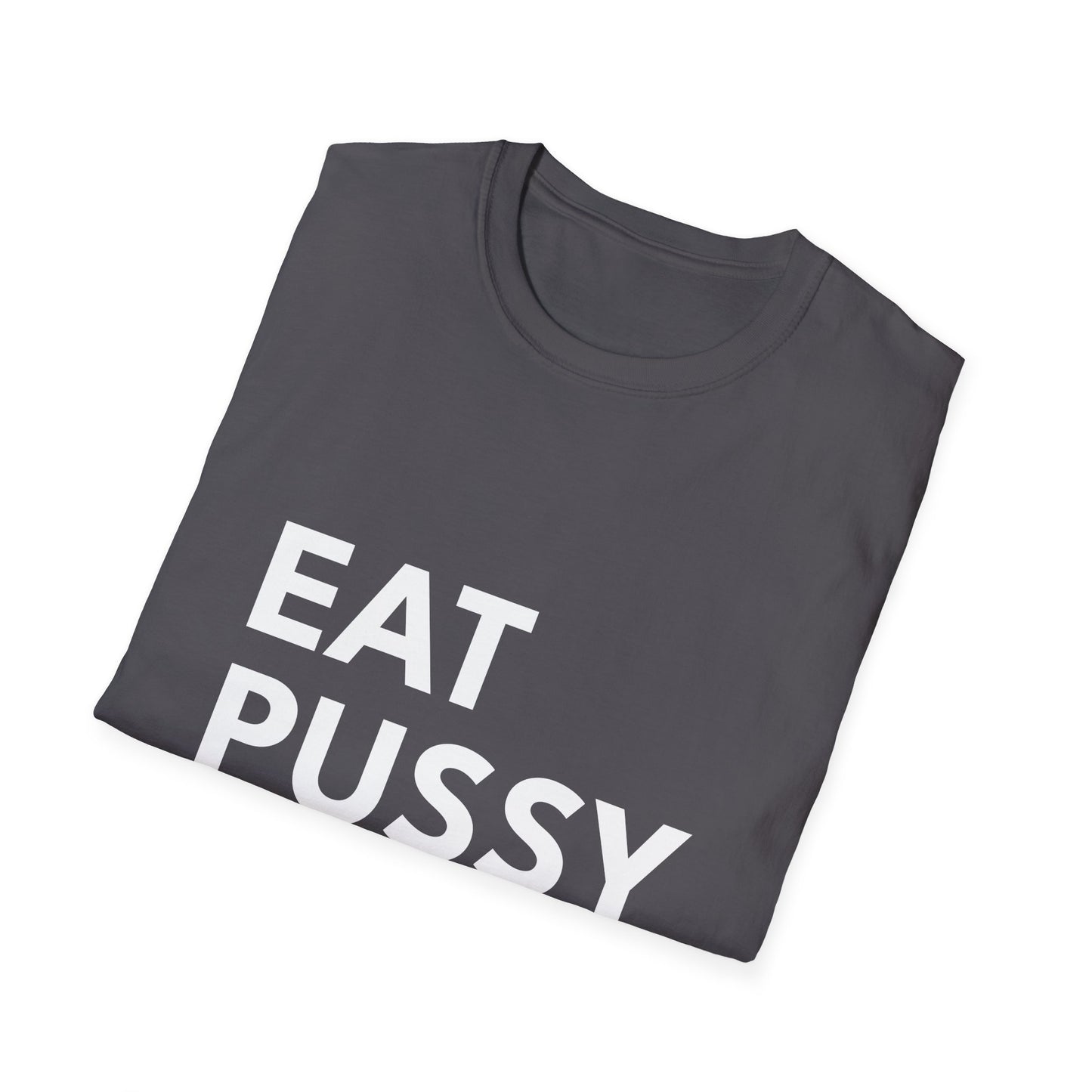 Eat Pussy NOT Animals T-Shirt