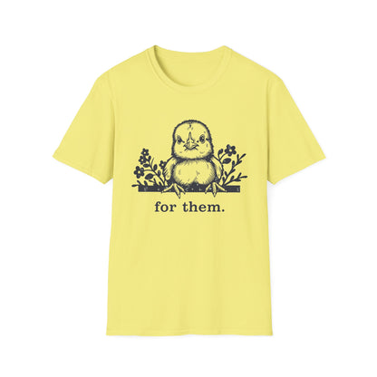 For Them. chick T-Shirt