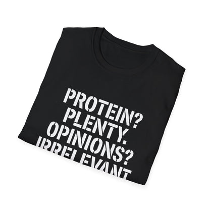 Protein? Plenty. Opinions? Irrelevant. T-Shirt