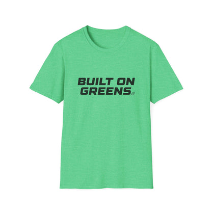 Built on Greens T-Shirt