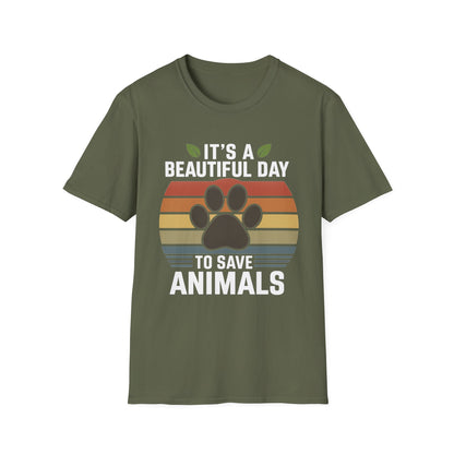 It's a Beautiful Day to Save Animals T-Shirt