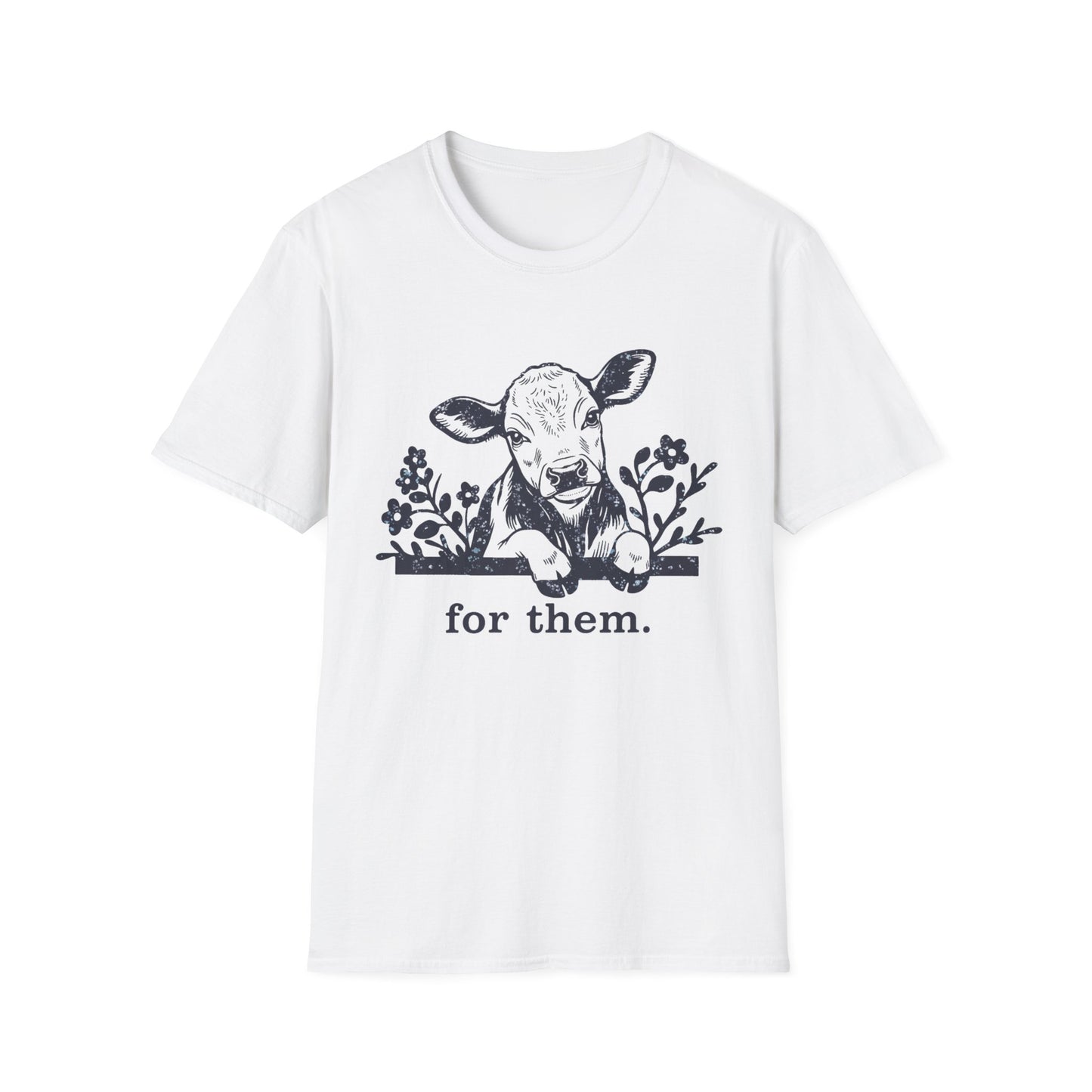For Them. cow T-Shirt