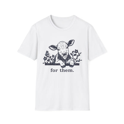 For Them. cow T-Shirt