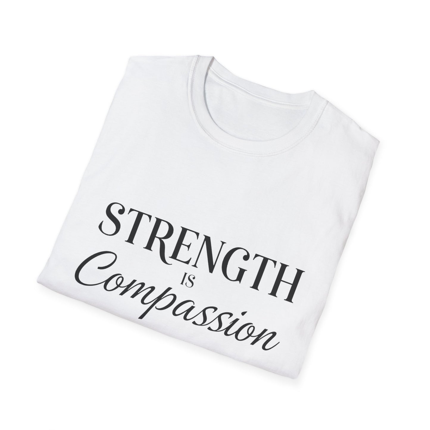 Strength is Compassion T-Shirt